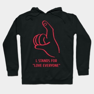 L Stands for Love Everyone Talking Hands Funny Sign Language Unity Peace Hoodie